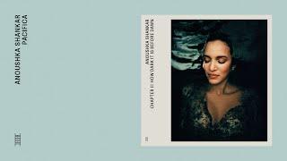 Anoushka Shankar - Pacifica Official Audio