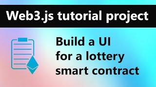 Web3 Tutorial Project  Build a web3js dApp with a Solidity lottery smart contract on Ethereum