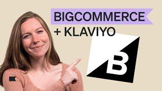 How to integrate with BigCommerce with Klaviyo