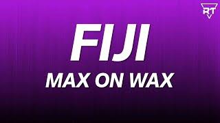 Max On Wax - Fiji Lyrics