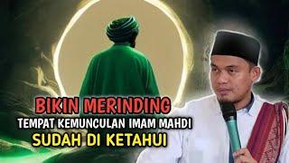 BIKIN MERINDINGRAHASIA TEMPAT KEMUNCULAN IMAM MAHDI SUDAH DI KETAHUI