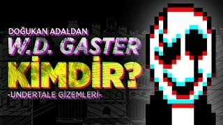 Deltarune Evrenini Kuran Kişi W.D. GASTER Kimdir?