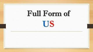 Full Form of US  Did You Know?