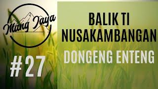 Dongeng Mang Jaya - Balik Ti Nusakambangan Bagian 27 Dongeng Enteng Carita Sunda @MangJayaOfficial