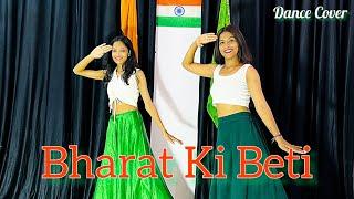 Bharat Ki Beti  Independence Day Special Dance  Desh Bhakti Dance  Patriotic Dance  Dance Cover