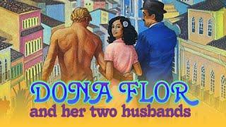 Bahian Sônia Braga Marries a Philandering Gambler & a Gentleman in Dona Flor & Her Two Husbands 1976