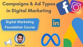 Campaigns & Ad Types in Digital Marketing Google & MetaFacebook Ads - A Digital Marketing Course