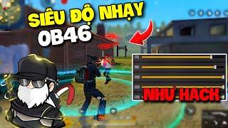 Free Fire  Độ Nhạy OB46 Kéo Tâm SamSung Oppo IPhone Vivo Xiaomi Chuẩn 100% HeadShot Như Hack