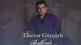 Elsever Goycayli - Belkede Official Music Video