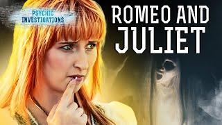 Romeo and Juliet – PSYCHIC INVESTIGATIONS  Paranormal  Scary videos