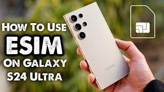 How To Use ESIM On Samsung Galaxy S24 Ultra? ESIM IN 2024?