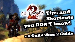 GW2 Tips and Shortcuts you DONT know - a Guild Wars 2 Guide