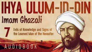 Ihya Ulum-id-din - Imam Ghazali - Evils of Knowledge  - Audiobook 7