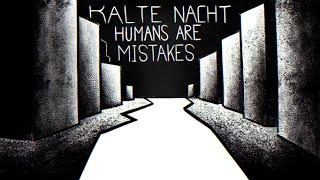 Kalte Nacht - Humans Are Mistakes Official Video