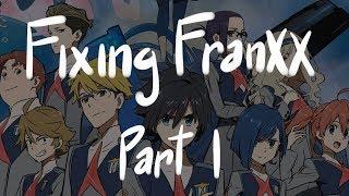 Fixing Darling in the Franxx Part 1
