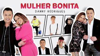 Danny Rodrigues - Mulher Bonita Official Video