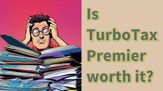 Is TurboTax Premier worth it?