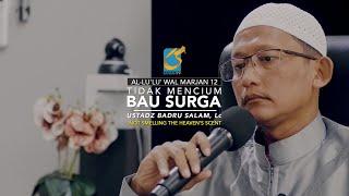 Tidak Mencium Bau Surga - Ustadz Badru Salam Lc