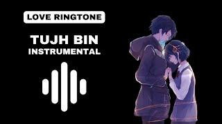 Tujh Bin instrumental ringtone  Love ringtone  Download Link ⬇️