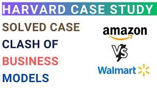 Amazon Vs Walmart Clash of Business Model  Harvard Business  MBA Case study Analysis & Solution