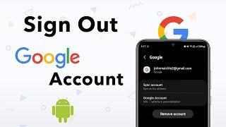 How to sign out from a google account on android phone?