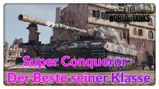 Super Conqueror - Der Beste seiner Klasse? World of Tanks - Gameplay - Deutsch