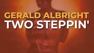 Gerald Albright - Two Steppin Official Audio