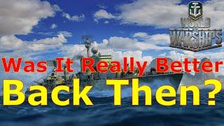 World of Warships- Was The Game REALLY Better Back Then?