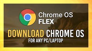 Chrome OS Flex Download Guide  Create Install USB FREE