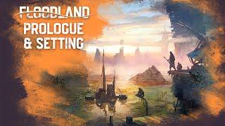 Floodland – Prologue & Setting