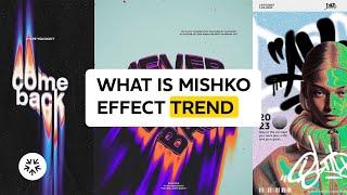 What is Mishko Effect Design Trend