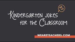 25 Cutest Kindergarten Jokes to Start The Day