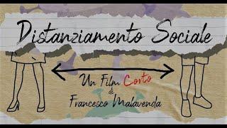 DISTANZIAMENTO SOCIALE Un film corto di Francesco Malavenda