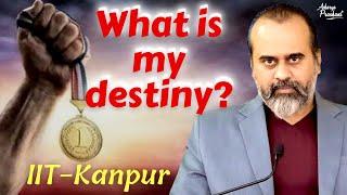 What is my destiny? How do I achieve it?  Acharya Prashant with IIT-Kanpur 2023