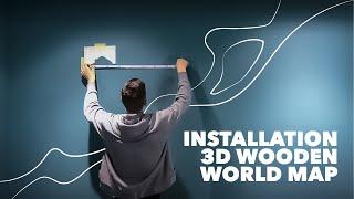 INSTALLATION 3D WOODEN WORLD MAP  ENJOY THE WOOD  HOME WALL DECOR