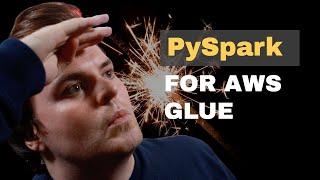 PySpark For AWS Glue Tutorial FULL COURSE in 100min