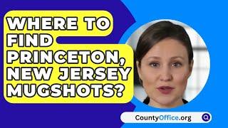 Where To Find Princeton New Jersey Mugshots? - CountyOffice.org