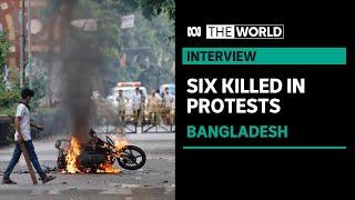 At least 6 killed and dozens injured in clashes in Bangladesh over job quota system  The World