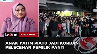 Miris Anak Panti Asuhan jadi Korban Pelecehan Seksual dari Pemilik  Kabar Siang tvOne