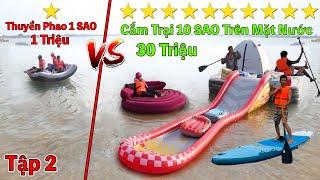 Bốc Thăm Cắm Trại 1 Sao vs 10 Sao Trên Mặt Nước  Cắm Trại 1 Triệu VS 30 Triệu