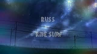 Ride slow lyric by RUSS