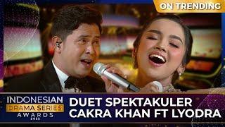 Cakra Khan Feat Lyodra - Seluruh Cinta  INDONESIAN DRAMA SERIES AWARDS