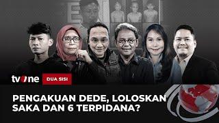 FULL Pengakuan Dede Loloskan Saka & 6 Terpidana?  Dua Sisi tvOne