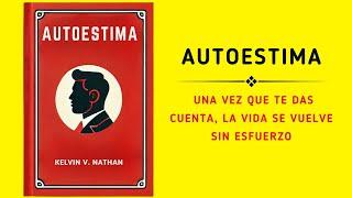 Autoestima Una Vez Que Te Das Cuenta La Vida Se Vuelve Sin Esfuerzo Audiolibro