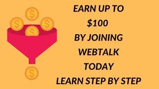 How to make money on Webtalk-2021 Step by step guide