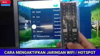 cara mengaktifkan jaringan hotspot wifi internet tv uhd 4k smart tv samsung