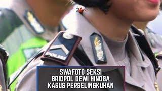 Selain Foto Seksi Brigpol Dewi Juga Terlibat Kasus Perselingkuhan