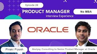 Ep 28  Interview Experience at Oracle  Senior Product Manager  Breaking into PM from Analytics