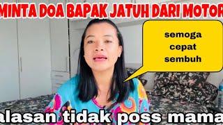 MINTA DOANYA BAPAK JATUH DARI SEPEDA MOTOR DAN ALASAN TIDAK BIKIN VIDEO AMA MAMA