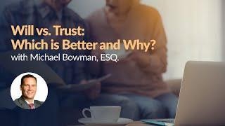 Will vs. Trust Which is Better and Why?